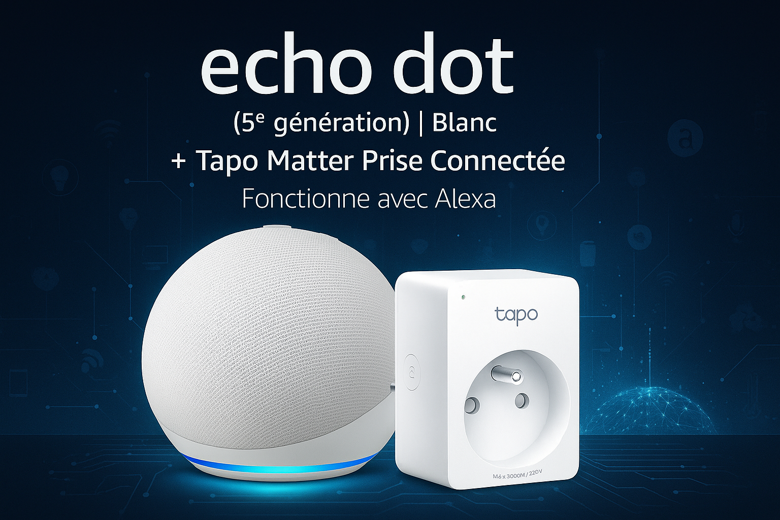 Amazon Echo Dot et Tapo pour devancer les leaders tech avec l’IA dans la maison connectée